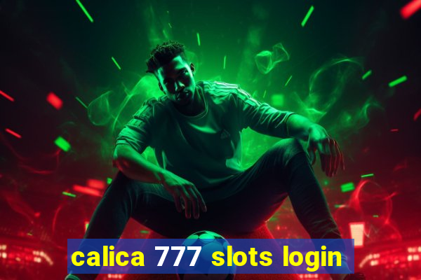 calica 777 slots login