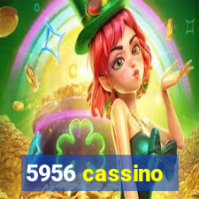 5956 cassino