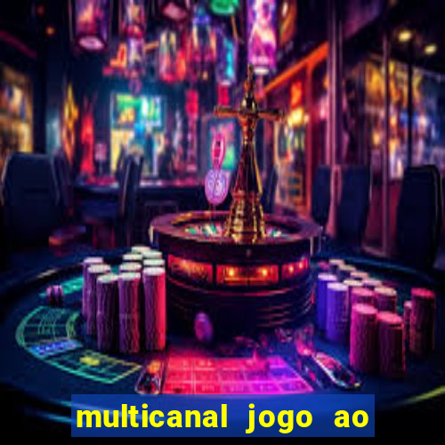 multicanal jogo ao vivo fans