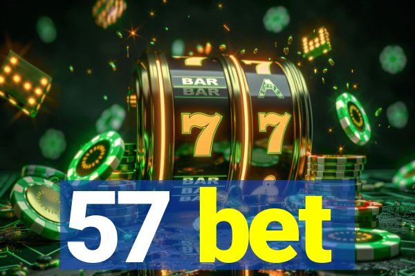 57 bet