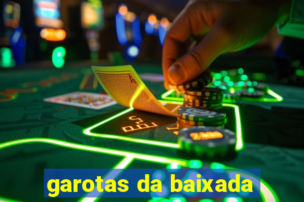 garotas da baixada