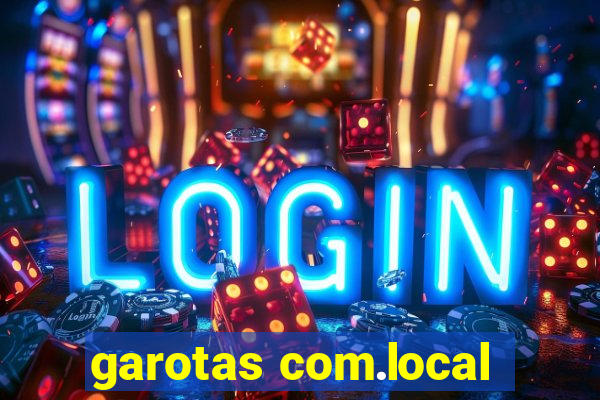 garotas com.local