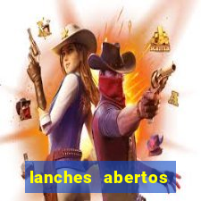 lanches abertos agora perto de mim