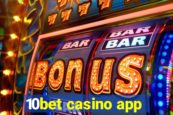 10bet casino app