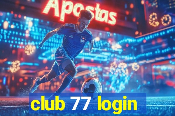 club 77 login