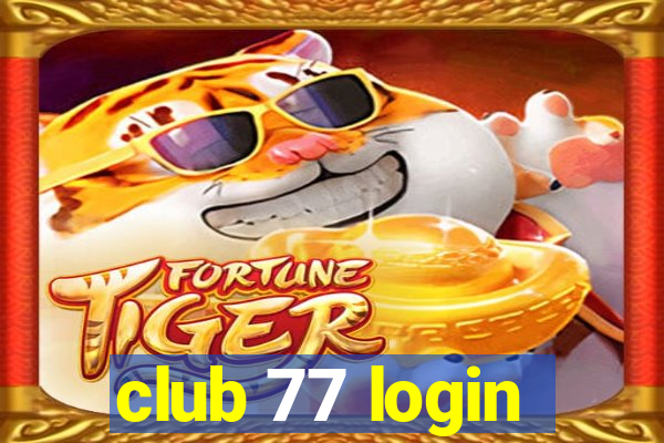 club 77 login