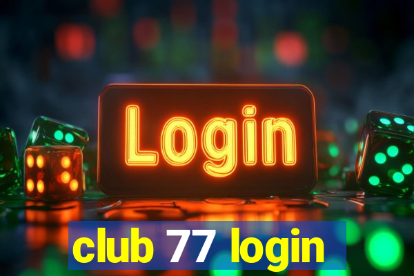 club 77 login