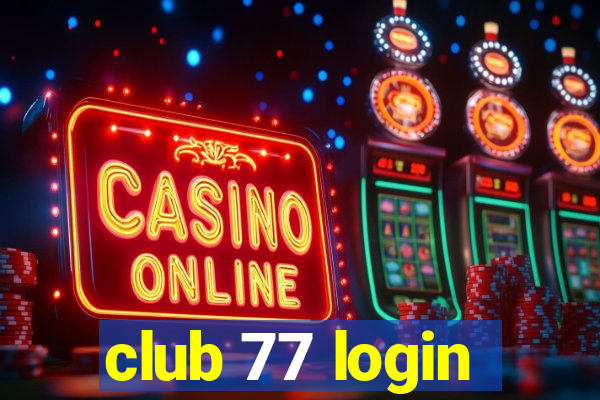 club 77 login