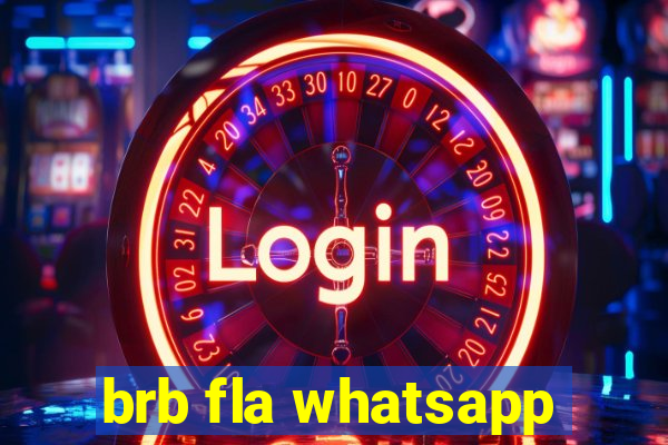 brb fla whatsapp