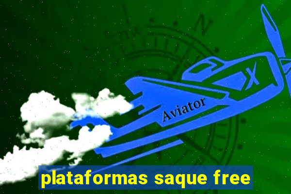 plataformas saque free