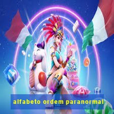 alfabeto ordem paranormal