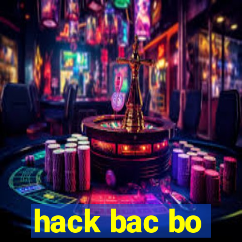 hack bac bo