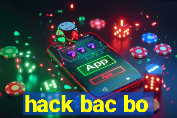 hack bac bo