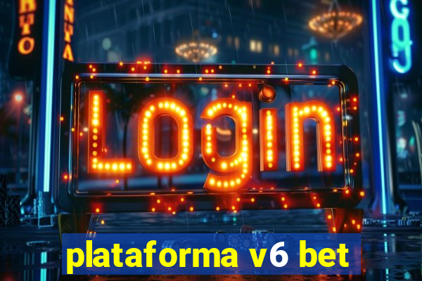 plataforma v6 bet