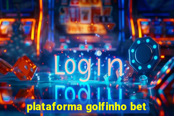 plataforma golfinho bet