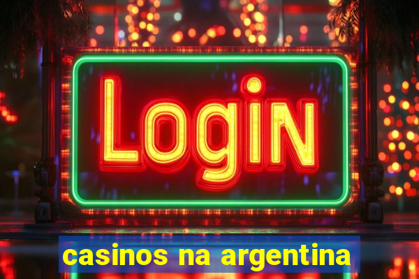 casinos na argentina