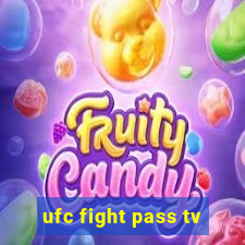 ufc fight pass tv