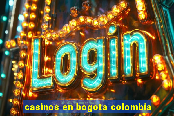 casinos en bogota colombia