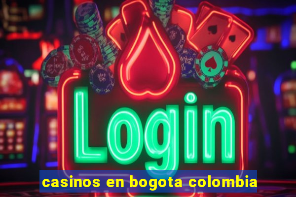 casinos en bogota colombia