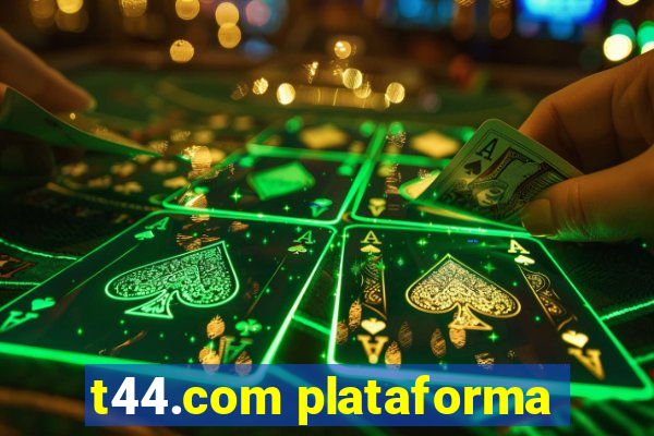 t44.com plataforma