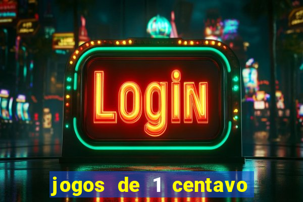 jogos de 1 centavo na blaze