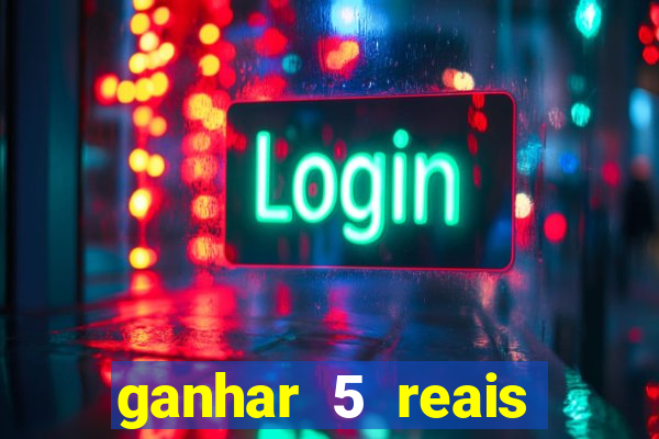 ganhar 5 reais agora pix