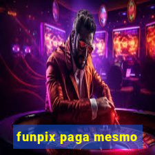 funpix paga mesmo