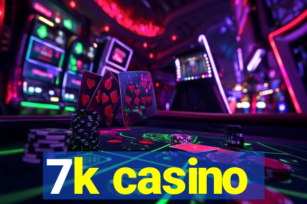 7k casino