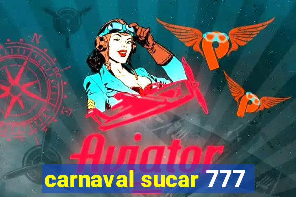 carnaval sucar 777