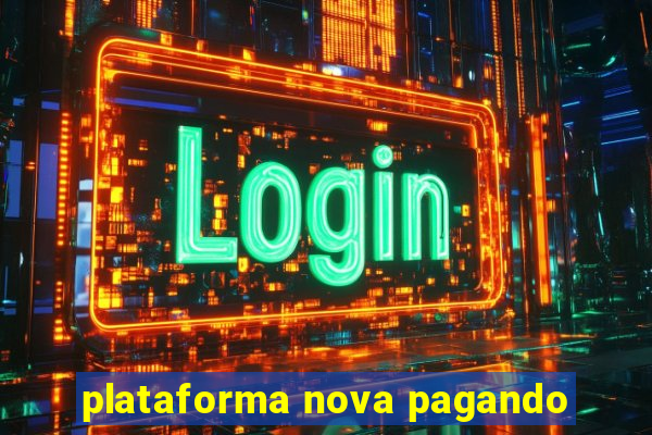 plataforma nova pagando