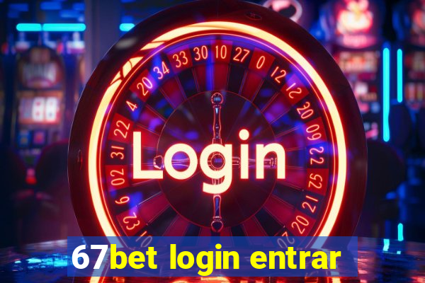 67bet login entrar