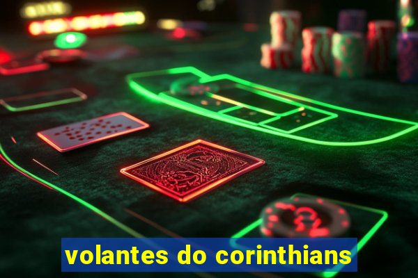 volantes do corinthians