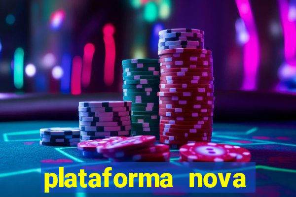 plataforma nova pagando bem