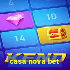 casa nova bet