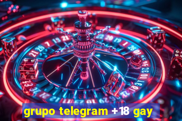 grupo telegram +18 gay