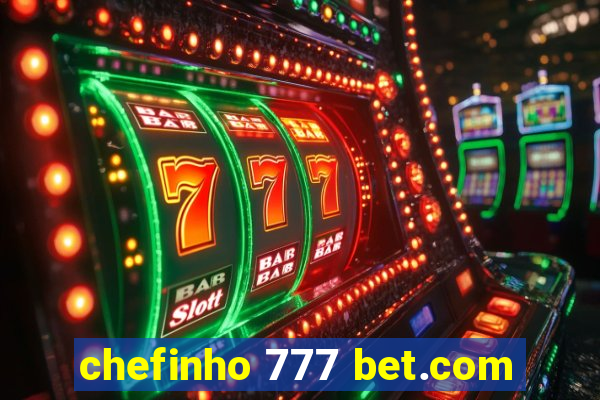 chefinho 777 bet.com