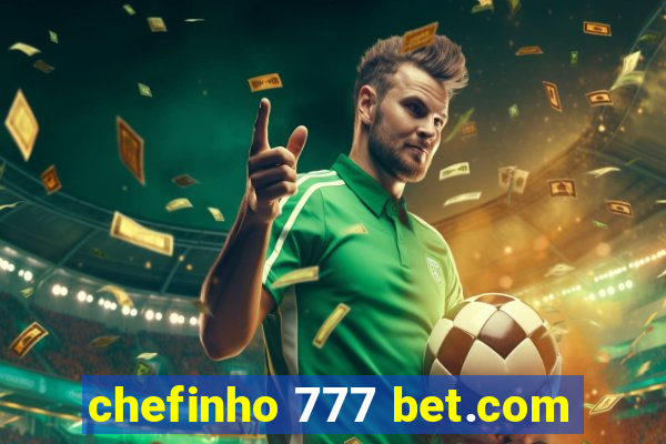 chefinho 777 bet.com