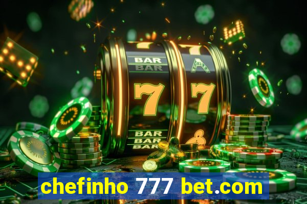 chefinho 777 bet.com