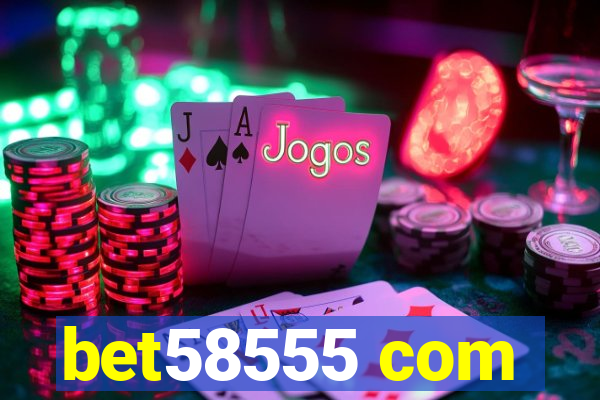 bet58555 com