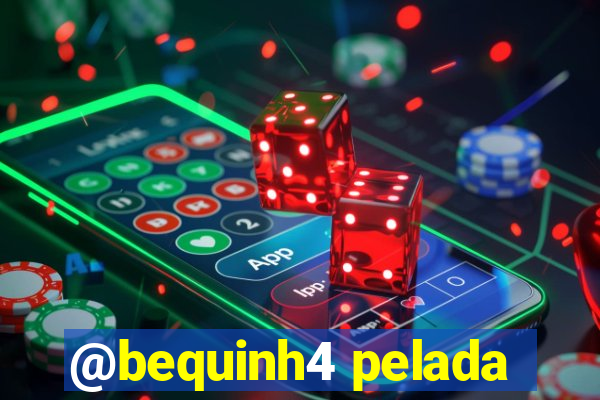 @bequinh4 pelada