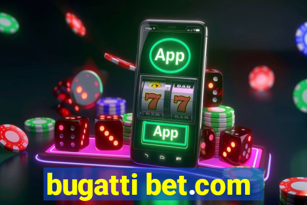 bugatti bet.com