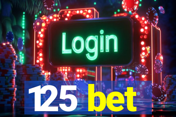 125 bet