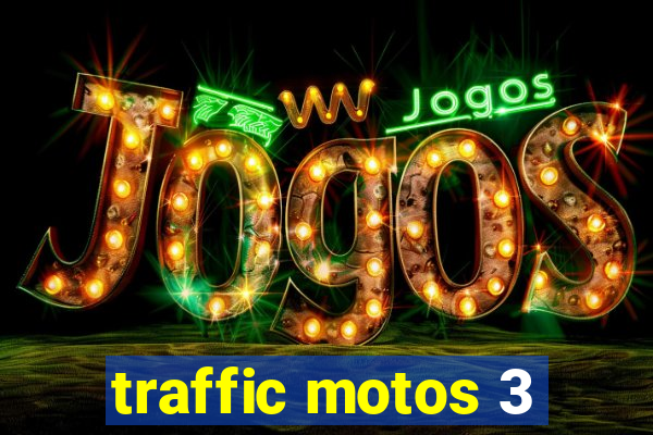 traffic motos 3