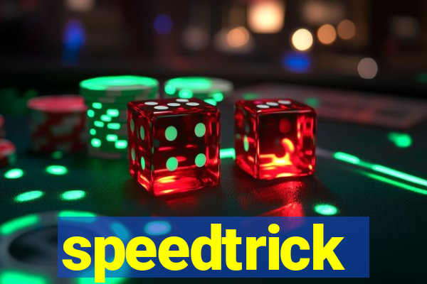 speedtrick