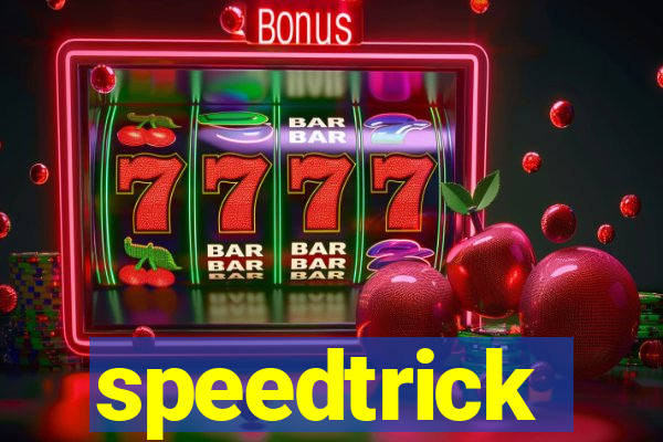 speedtrick