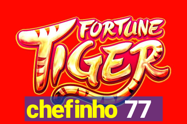 chefinho 77