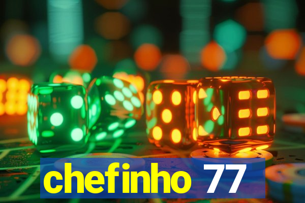 chefinho 77