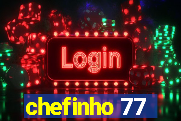 chefinho 77