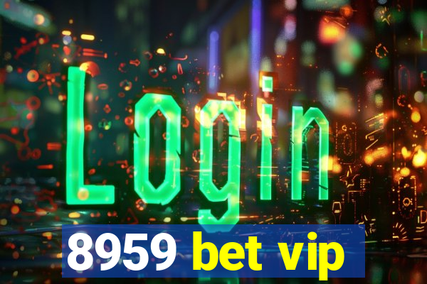 8959 bet vip