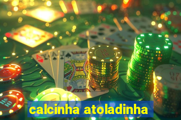 calcinha atoladinha